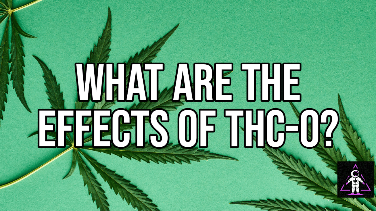 What are the effects of THC-O?